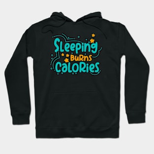 Sleeping Burns Calories Hoodie